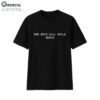 Sad Boys Will Smile Again Shirt 4