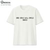 Sad Girls Will Smile Again Shirt