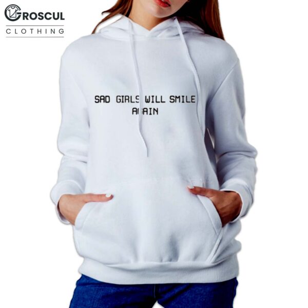 Sad Girls Will Smile Again Shirt