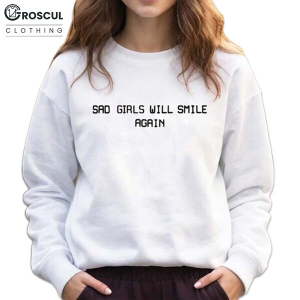 Sad Girls Will Smile Again Shirt