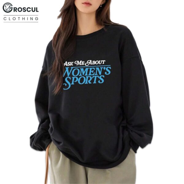 Sarah Spain Ask Me About Women’s Sports Shirt