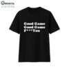 Sarah Spain Good Game Good Game Fuck You Shirt