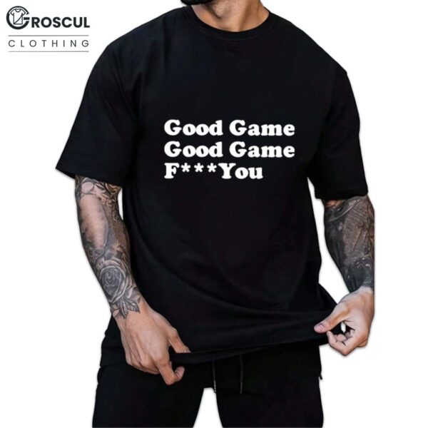 Sarah Spain Good Game Good Game Fuck You Shirt