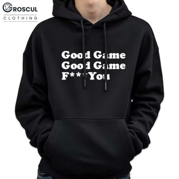 Sarah Spain Good Game Good Game Fuck You Shirt
