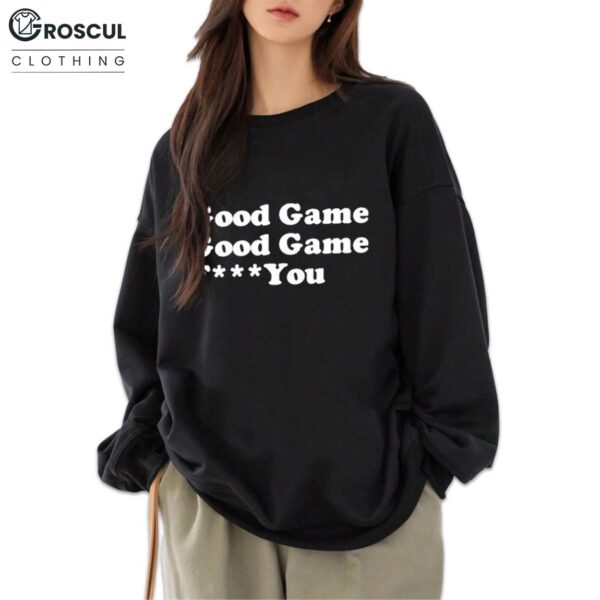 Sarah Spain Good Game Good Game Fuck You Shirt