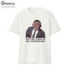 Simon Kaggwa Njala Wearing Why Art Thou Of Gay Disposition Shirt