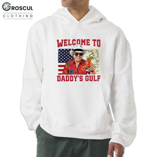 Trump Welcome To Dady’s Gulf Of America Shirt