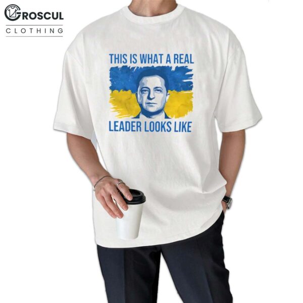 Volodymyr Zelensky This Is What A Real Leader Looks Like Shirt