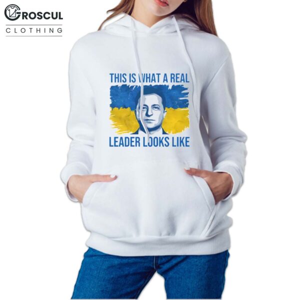 Volodymyr Zelensky This Is What A Real Leader Looks Like Shirt