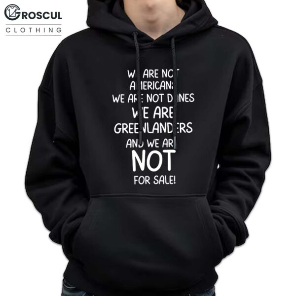 We Are Greenlanders We Are Not for Sale Hoodie