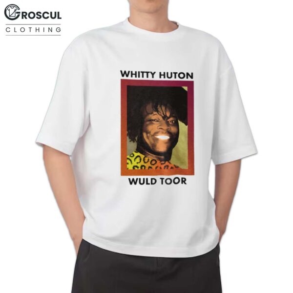 Whitty Huton Wuld Toor Shirt