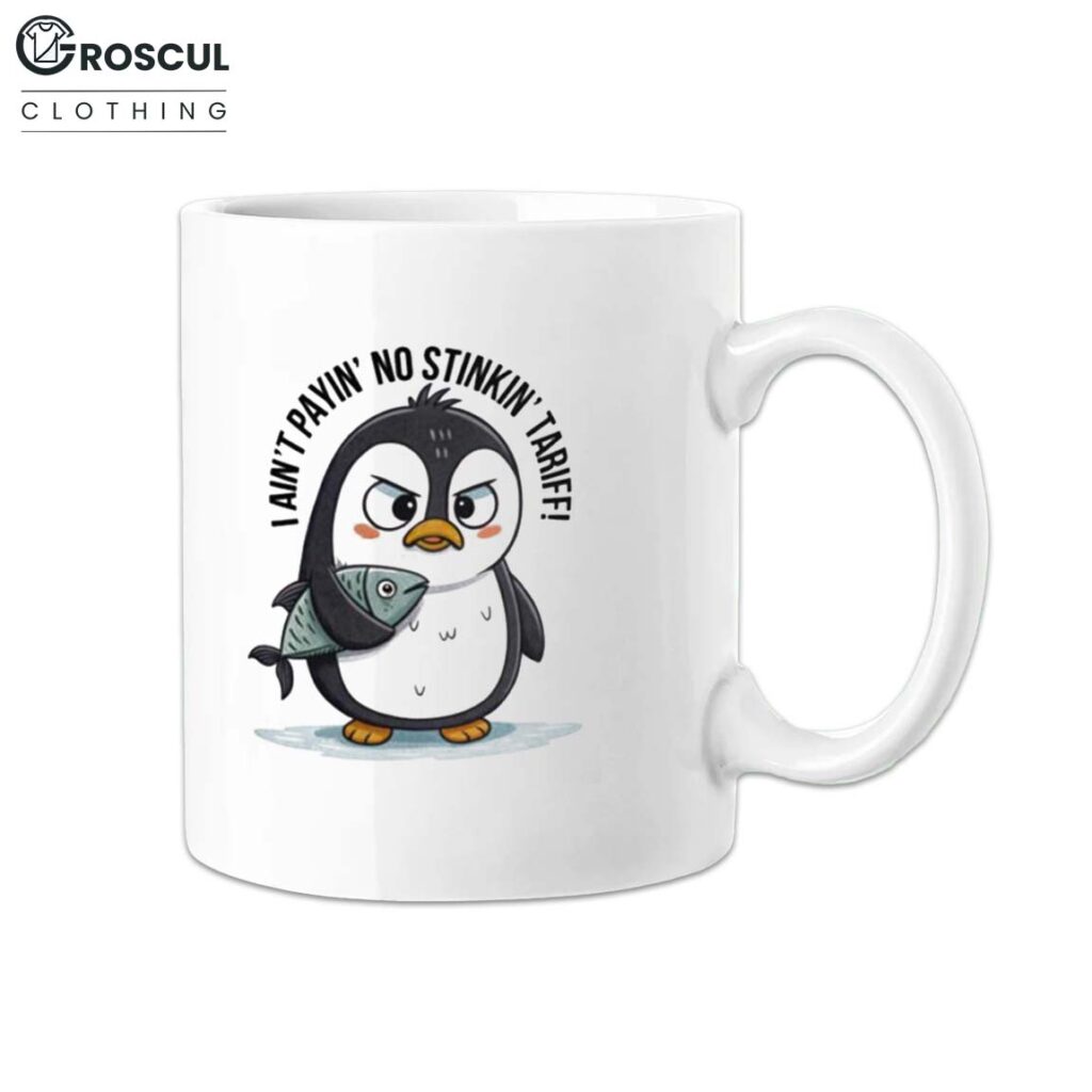Funny Penguin Protesting Tariffs Mug 1 Funny Penguin Protesting Tariffs Mug