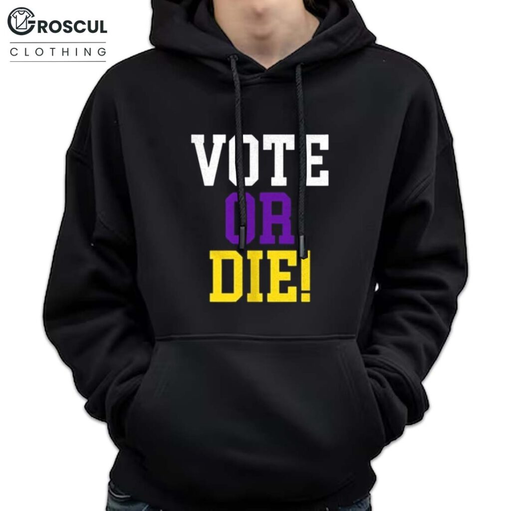 Lebron James Vote Or Die Shirt 3 Lebron James Vote Or Die Hoodie