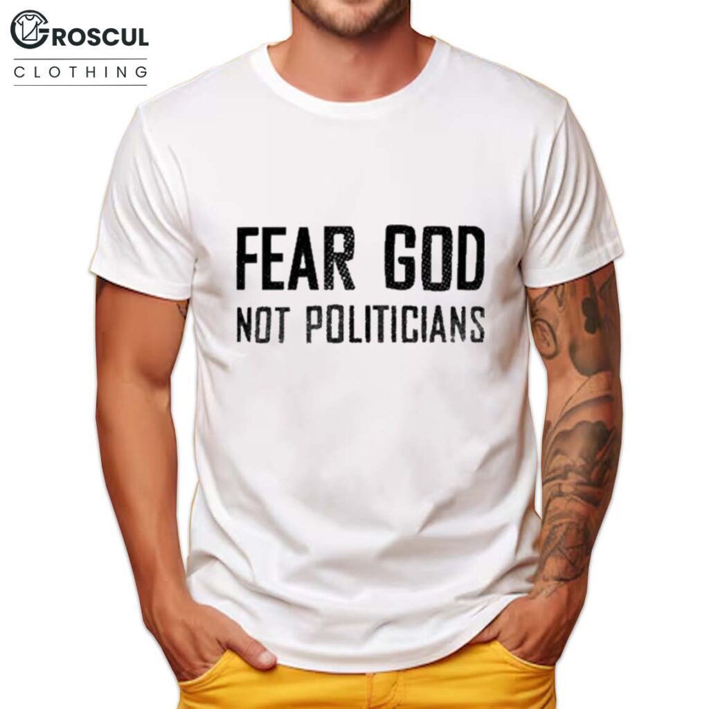 Ryan Kinel Fear God Not Politicians Shirt 2 Ryan Kinel Fear God Not Politicians Shirt