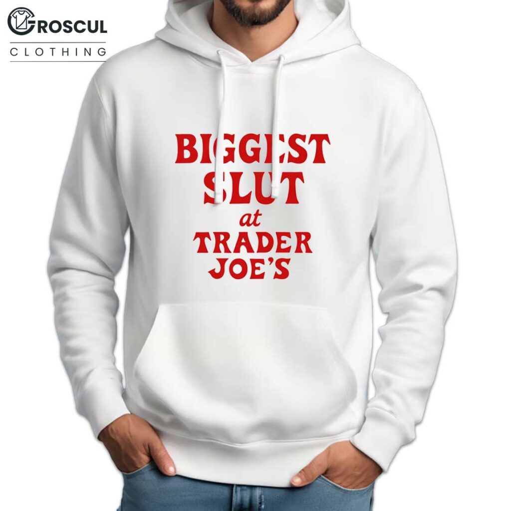 Biggest Slut At Grocery Store Shirt 3 Biggest Slut At Grocery Store Hoodie