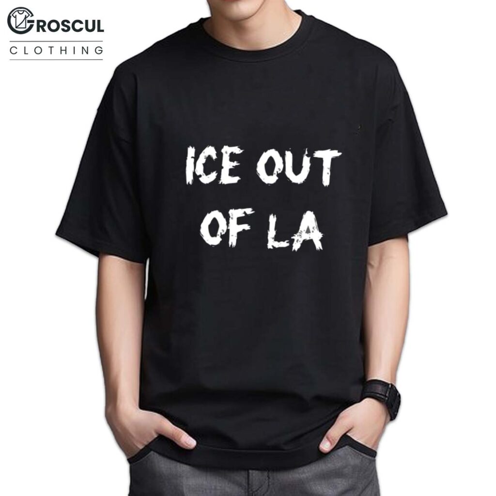 ICE Out Of LA Shirt 2 ICE Out Of LA Shirt 2